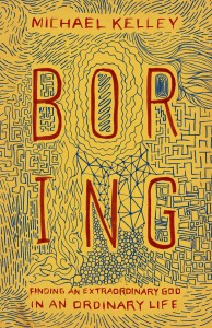 Why I Wrote a Book Called “Boring” + a Few Words of Thanks
